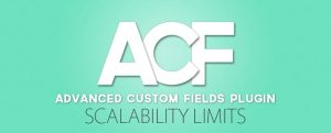 Advanced Custom Fields Scalability limits